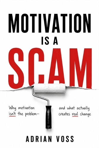 Motivation is a Scam