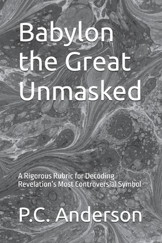 Babylon the Great Unmasked