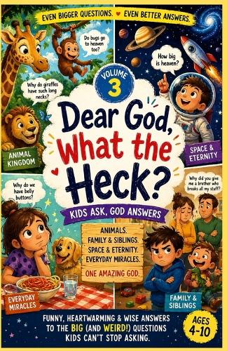 Dear God, What the Heck? Volume 3