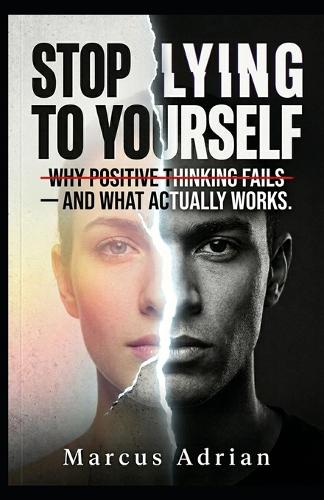 Stop Lying to Yourself