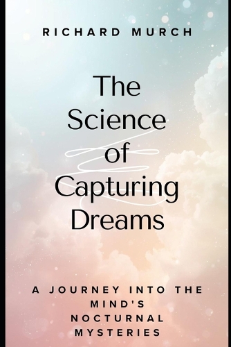 The Science of Capturing Dreams