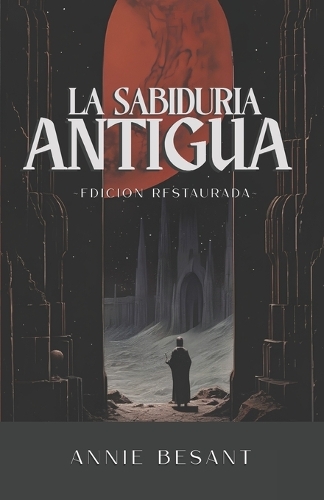 La Sabiduría Antigua, Edición íntegra y restaurada