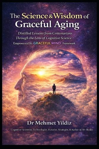 The Science and Wisdom of Graceful Aging