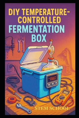 DIY Temperature-Controlled Fermentation Box