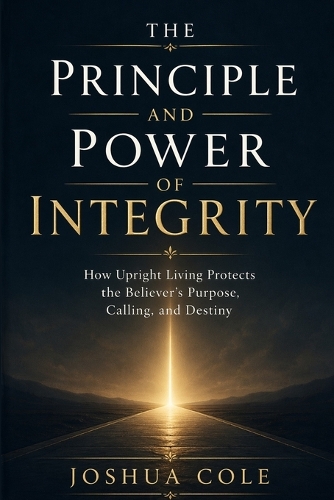 The Principle and Power of Integrity