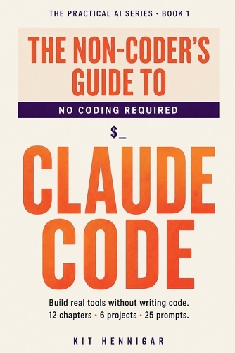 The Non-Coder's Guide to Claude Code