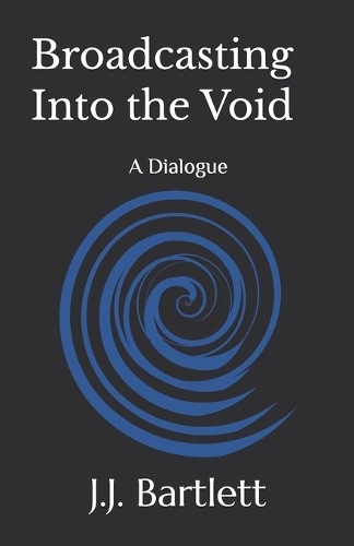 Broadcasting Into the Void
