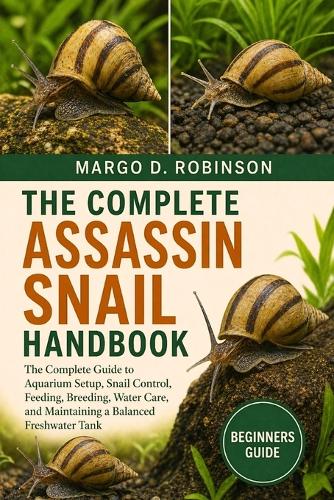 The Complete Assassin Snail Handbook