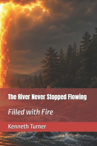 The River Never Stopped Flowing