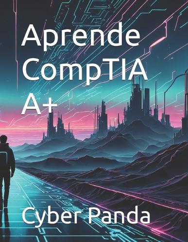 Aprende CompTIA A+