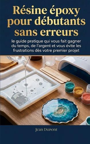 Résine époxy pour débutants sans erreurs