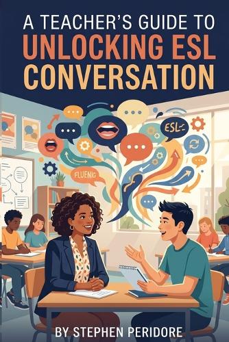 A Teacher's Guide to Unlocking ESL Conversation