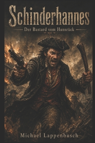 Schinderhannes - Der Bastard vom Hunsrück