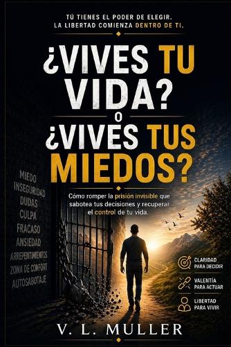 ¿Vives tu vida o vives tus miedos?