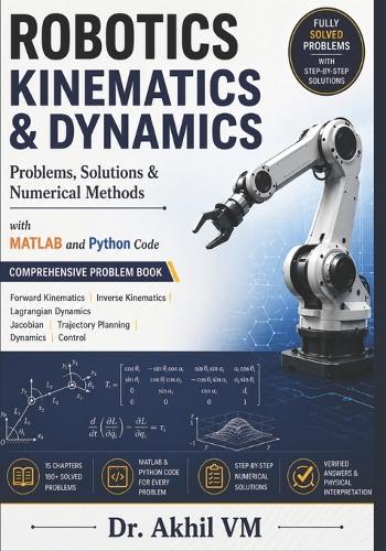 ROBOTICS KINEMATICS & DYNAMICS Problems, Solutions & Numerical Methods