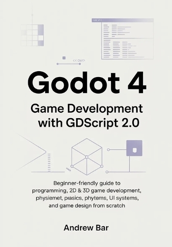 Godot 4 Game Development with GDScript 2.0