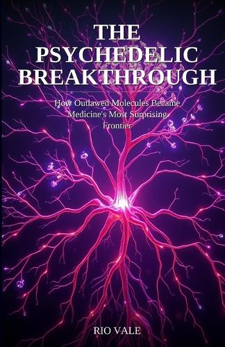 The Psychedelic Breakthrough