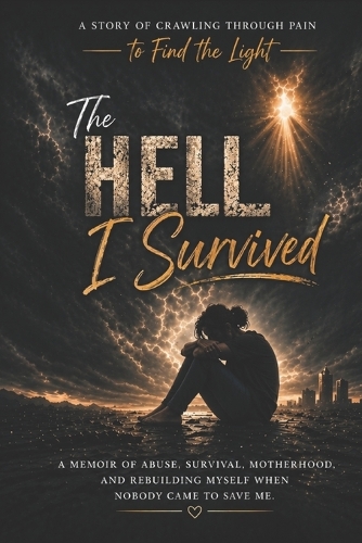 The Hell I Survived