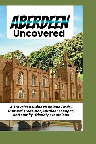 Aberdeen Uncovered