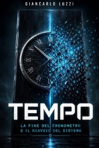 Tempo La Fine del Cronometro e il Riavvio del Sistema - Verità Eterna