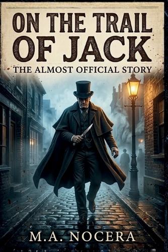 On the Trail of Jack - The Almost Official Story