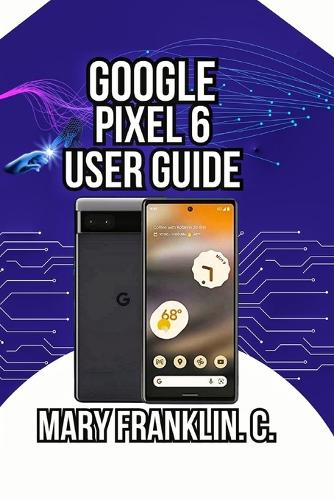 Google Pixel 6 User Guide