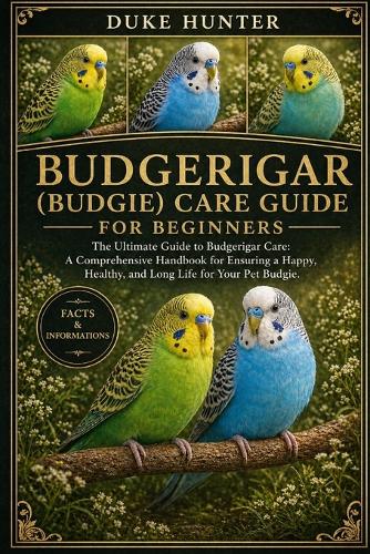 Budgerigar (Budgie) Care Guide