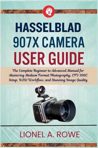 Hasselblad 907X Camera User Guide
