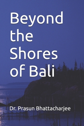 Beyond the Shores of Bali