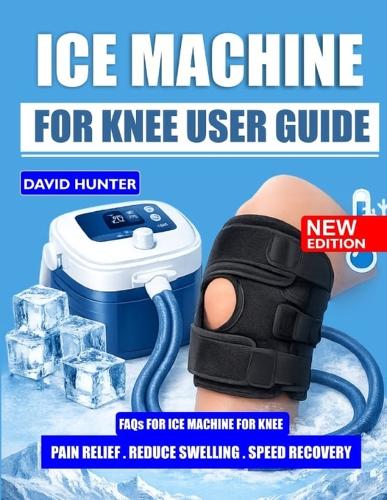 Ice Machine for Knee User Guide