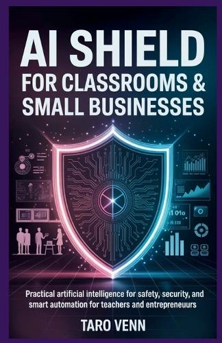 AI Shield for Classrooms & Small Businesses