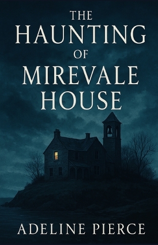 The Haunting of Mirevale House