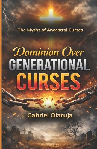 Dominion Over Generational Curses