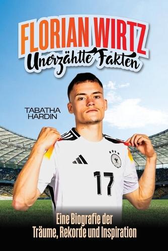 Florian Wirtz Unerzählte Fakten
