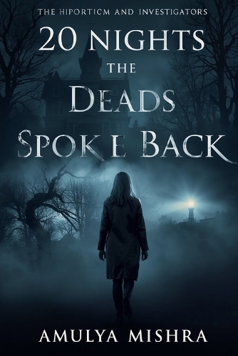 20 Nights the Dead Spoke Back