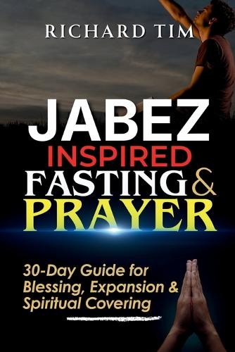 Jabez Inspired Fasting & Prayer