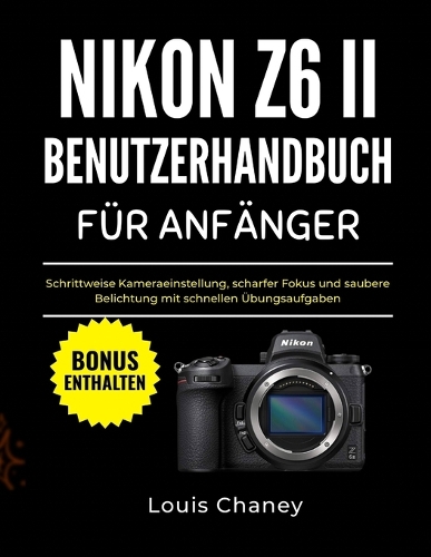 Nikon Z6 II Benutzerhandbuch Für Anfänger