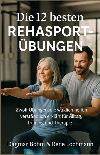 Die 12 besten Rehasport-Übungen
