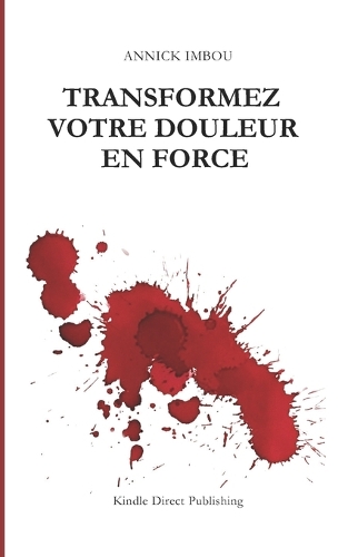 Transformez votre douleur en force