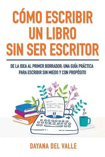 Cómo escribir un libro sin ser escritor