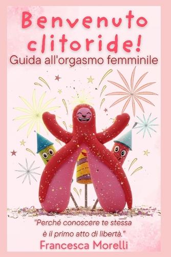 Benvenuto clitoride!