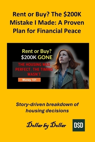 Rent or Buy? The $200K Mistake I Made