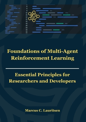 Foundations of Multi-Agent Reinforcement Learning
