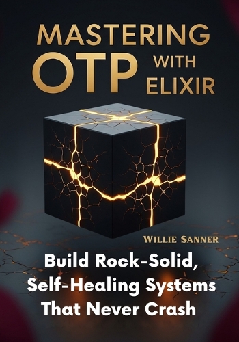 Mastering OTP with Elixir