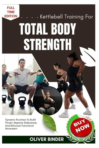 Kettlebell Training For Total Body Strength