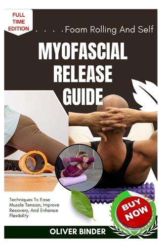 Foam Rolling And Self Myofascial Release Guide