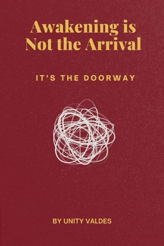 Awakening Is Not The Arrival