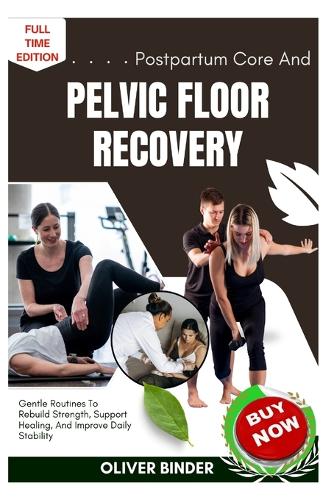 Postpartum Core And Pelvic Floor Recovery