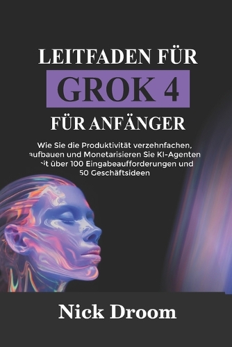 Leitfaden Für Grok 4 Für Anfänger