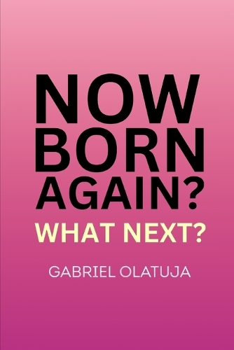 Now Born Again? What Next?